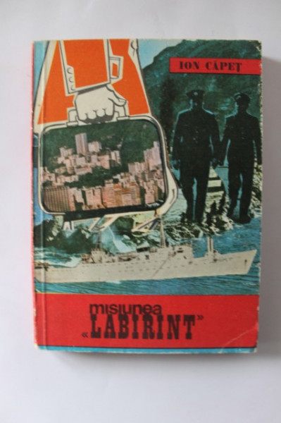 Ion Capet - Misiunea ”Labirint”