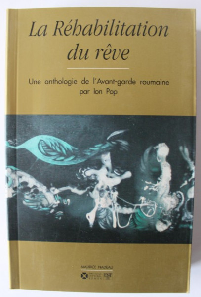 Ion Pop - La Rehabilitation du reve. Une anthologie de l'Avant-Garde roumaine par Ion Pop