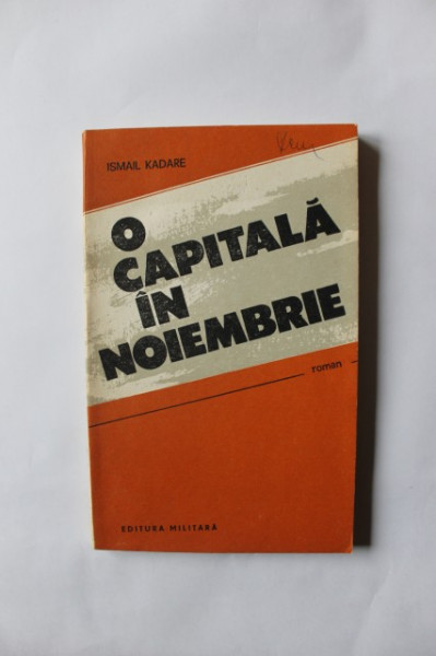 Ismail Kadare - O capitala in noiembrie