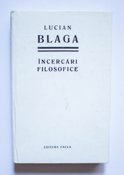 Lucian Blaga - Incercari filosofice (editie hardcover)