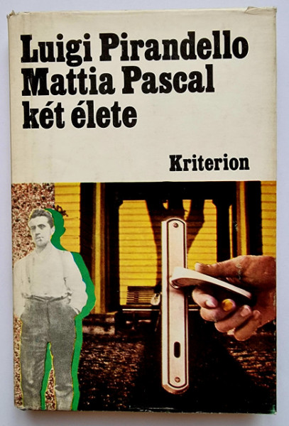 Luigi Pirandello - Mattia Pascal ket elete (editie hardcover)