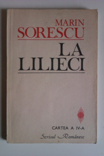 Marin Sorescu - La Lilieci. Cartea a IV-a