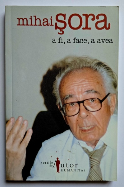 Mihai Sora - A fi, a face, a avea