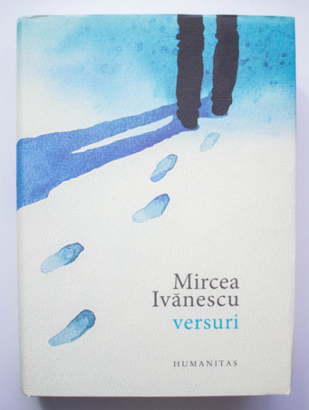 Mircea Ivanescu - Versuri (editie hardcover)