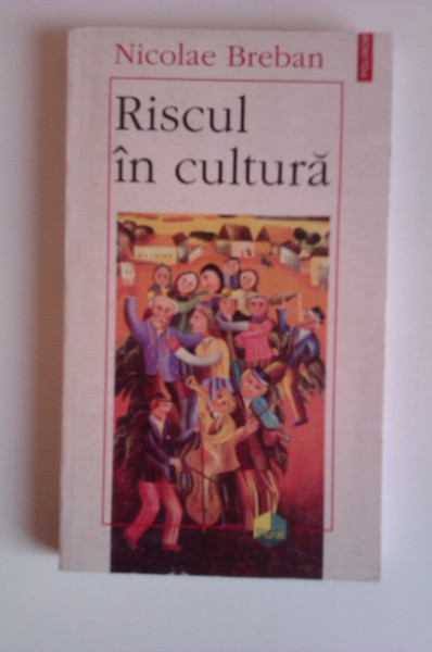 Nicolae Breban - Riscul in cultura