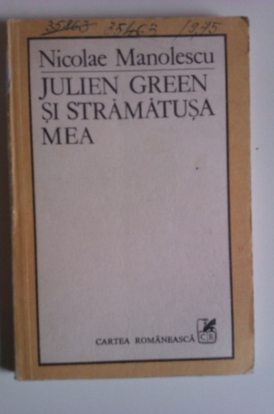 Nicolae Manolescu - Julien Green si stramatusa mea. Teme 5