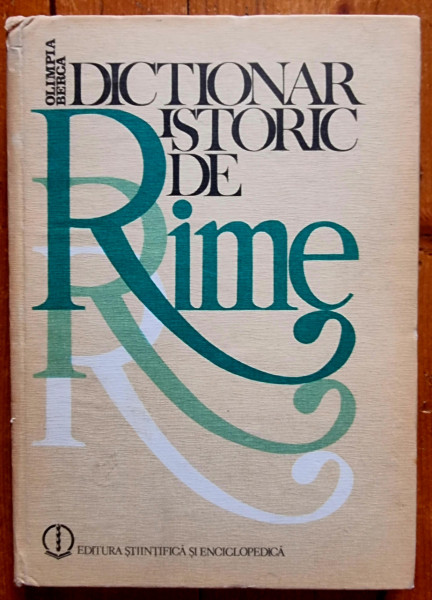 Olimpia Berca - Dictionar istoric de rime. Dosoftei-Arghezi (editie hardcover)