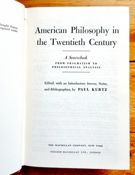 Paul Kurtz (ed.) - American Philosophy in the Twentieth Century (A sourcebook from Pragmatism to Philosophical Analysis) (editie hardcover) - Img 2