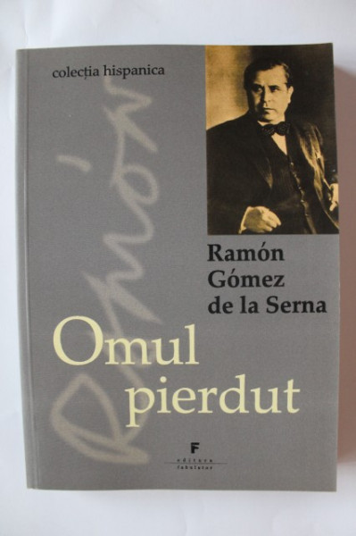 Ramon Gomez de la Serna - Omul pierdut