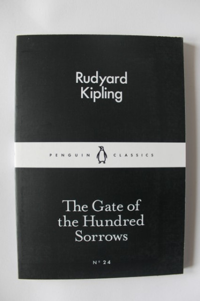 Rudyard Kipling - The Gate of the Hundred Sorrows (editie in limba engleza)