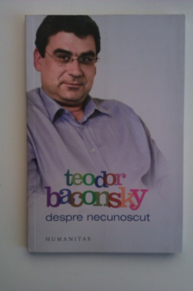 Teodor Baconsky - Despre necunoscut