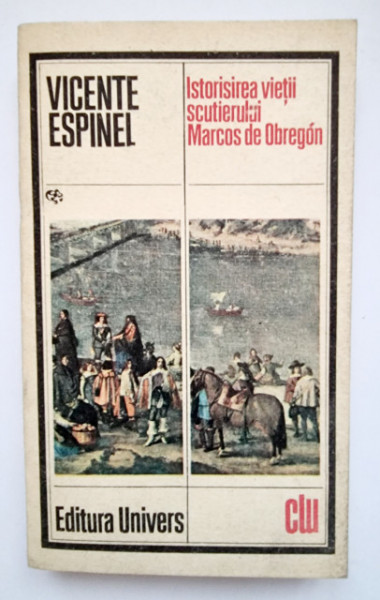 Vicente Espinel - Istorisirea vietii scutierului Marcos de Obregon