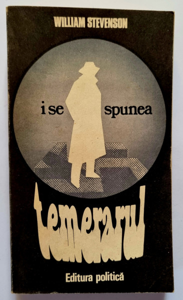 William Stevenson - I se spunea Temerarul