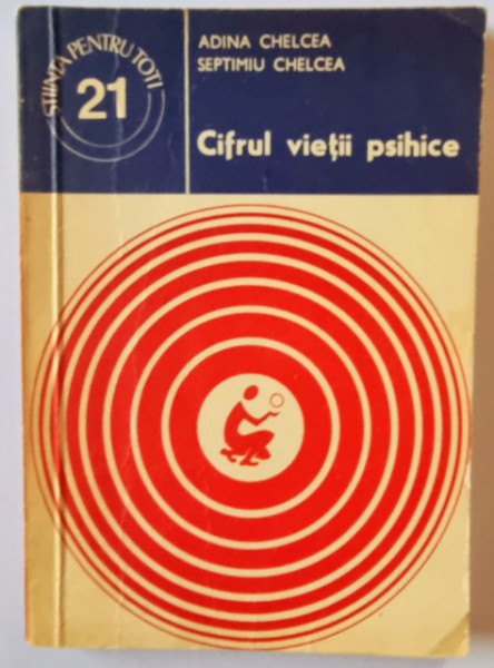 Adina Chelcea, Septimiu Chelcea - Cifrul vietii psihice
