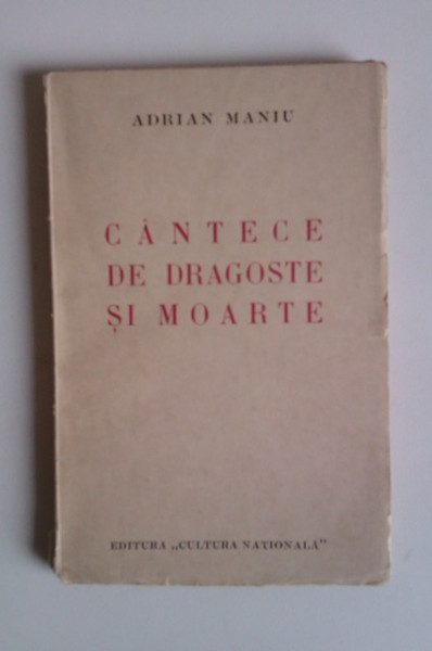 Adrian Maniu - Cantece de dragoste si moarte (editie interbelica)