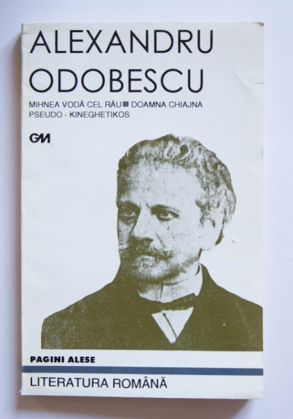 Alexandru Odobescu - Mihnea Voda cel Rau. Doamna Chiajna. Pseudo-kineghetikos