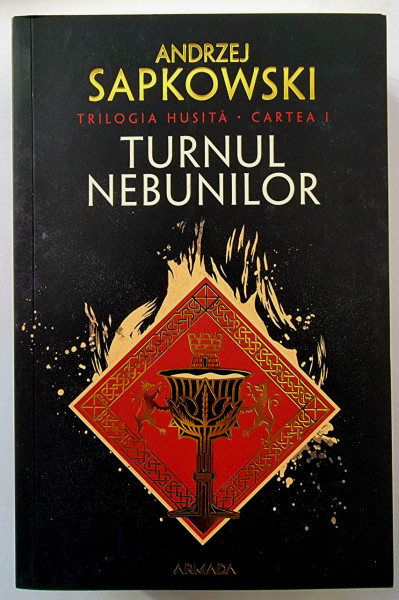Andrzej Sapkowski - Turnul nebunilor. Trilogia Husita, partea I