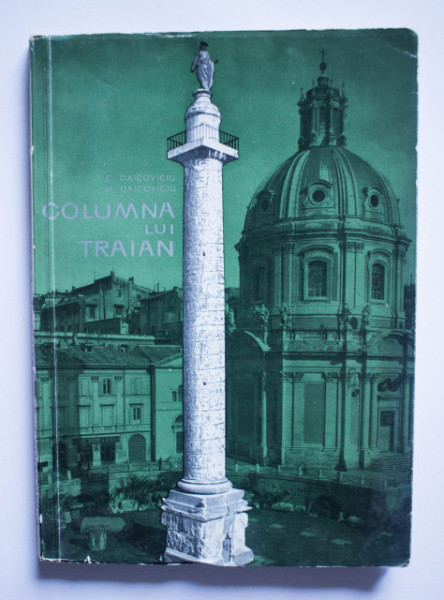 C. Daicoviciu, H. Daicoviciu - Columna lui Traian