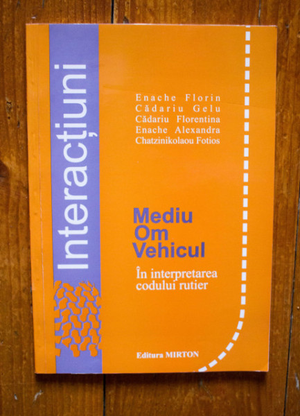 Enache Florin, Cadariu Gelu, Cadariu Florentina, Enache Alexandra, Chatzinikolaou Fotios - Interactiuni mediu-om-vehicul in interpretatrea codului rutier