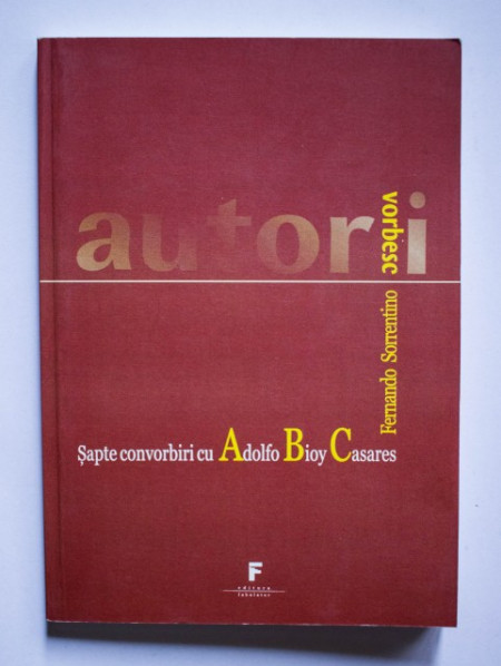Fernando Sorrentino - Sapte convorbiri cu Adolfo Bioy Casares