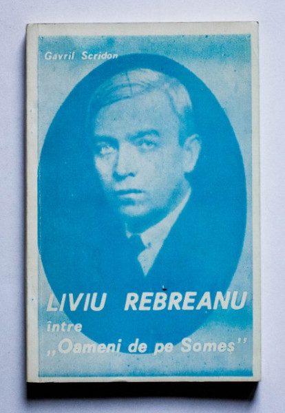 Gavril Scridon - Liviu Rebreanu intre ”Oameni de pe Somes”