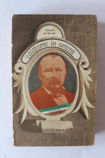 Gerard de Nerval - Calatorie in Orient