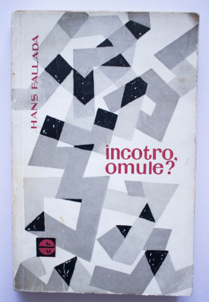 Hans Fallada - Incotro, omule?