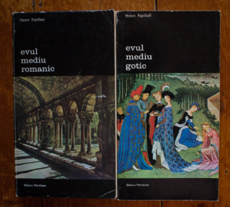 Henri Focillon - Evul Mediu romanic. Evul Mediul gotic (2 vol.)