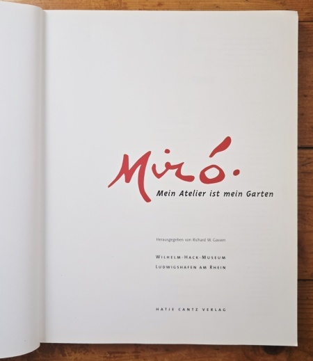 Joan Miro - Miro. Mein Atelier ist mein Garten. Katalog anlasslich der Ausstellung im Wilhelm-Hack-Museum, Ludwigshafen, vom 15. Oktober 2000 bis zum 28. Januar 2001 - Img 2