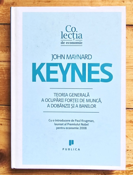 John Maynard Keynes - Teoria generala a ocuparii fortei de munca, a dobanzii si a banilor (editie hardcover)