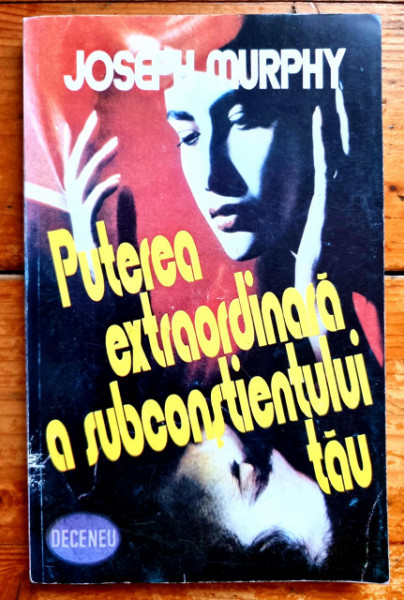 Joseph Murphy - Puterea extraordinara a subconstientului tau