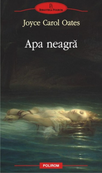 Joyce Carol Oates - Apa neagra