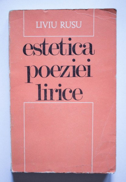 Liviu Rusu - Estetica poeziei lirice