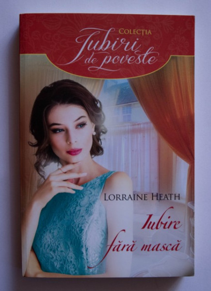 Lorraine Heath - Iubire fara masca