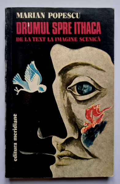 Marian Popescu - Drumul spre Ithaca sau De la text la imagine scenica