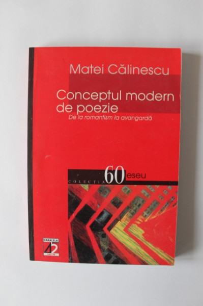 Matei Calinescu - Conceptul modern de poezie. De la romantism la avangarda (cu autograf) - Img 2