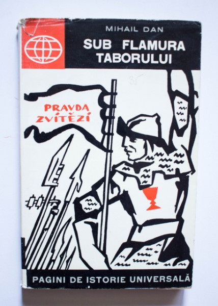 Mihail Dan - Sub flamura Taborului. Miscarea revolutionara Husita (cu autograf)