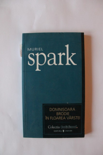 Muriel Spark - Domnisoara Brodie in floarea varstei