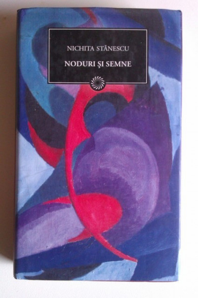Nichita Stanescu - Noduri si semne (editie hardcover)