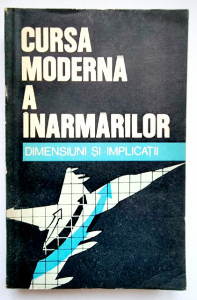 Nicolae Ecobescu (coord.) - Cursa moderna a inarmarilor. Dimensiuni si implicatii