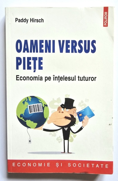 Paddy Hirsch - Oameni versus piete. Economia pe intelesul tuturor