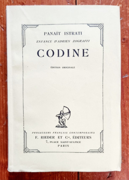 Panait Istrati - Enfance d`Adrien Zograffi. Codine (editie princeps, interbelica)