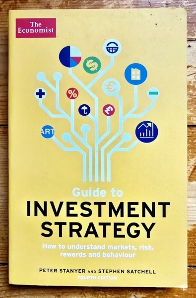 Peter Stanyer, Stephen Satchell - Guide to Investment Stategy. The Economist