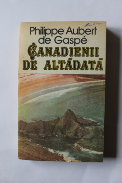 Philippe Aubert de Gaspe - Canadienii de altadata
