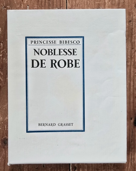 Princesse Bibesco - Noblesse de robe (editie bibliofila, interbelica, in etui special) - Img 3