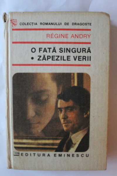 Regine Andry - O fata singura. Zapezile verii (editie hardcover)
