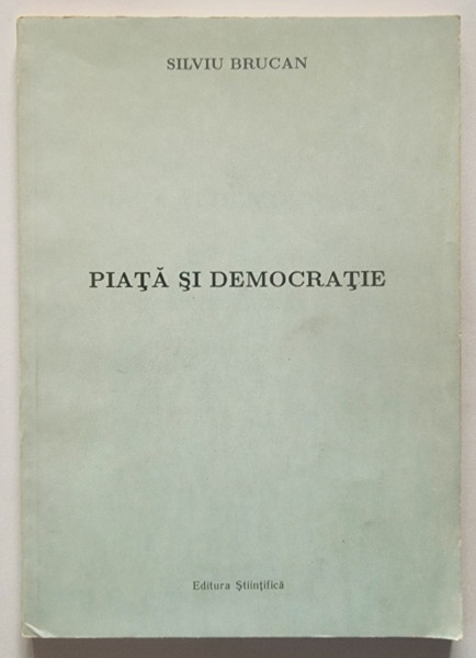 Silviu Brucan - Piata si democratie