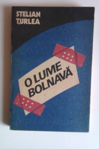 Stelian Turlea - O lume bolnava (cu autograf) - Img 2