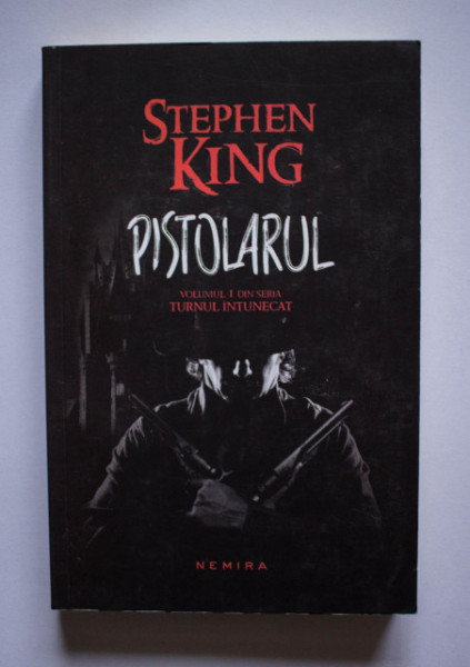 Stephen King - Pistolarul (volumul I din seria Turnul Intunecat)
