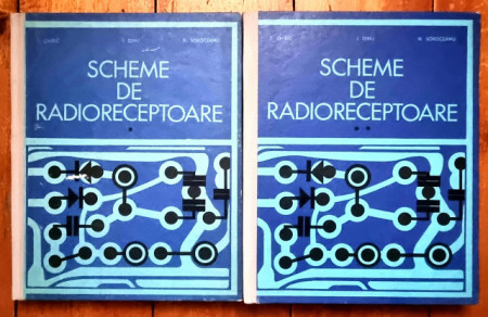 T. Chiric, I. Dinu, N. Soroceanu - Scheme de radioreceptoare (2 vol., editie hardcover)
